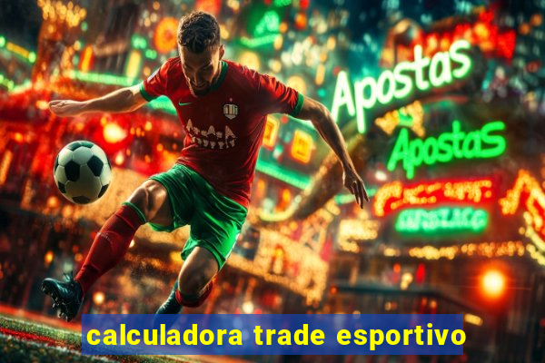 calculadora trade esportivo